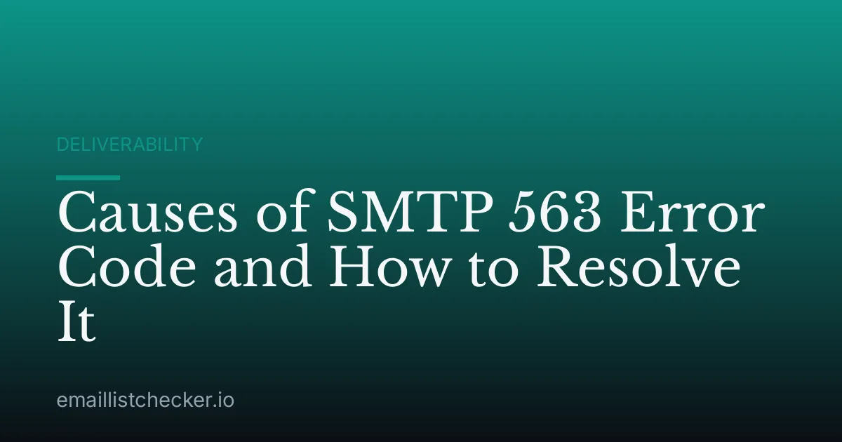Causes of SMTP 563 Error Code and How to Resolve It