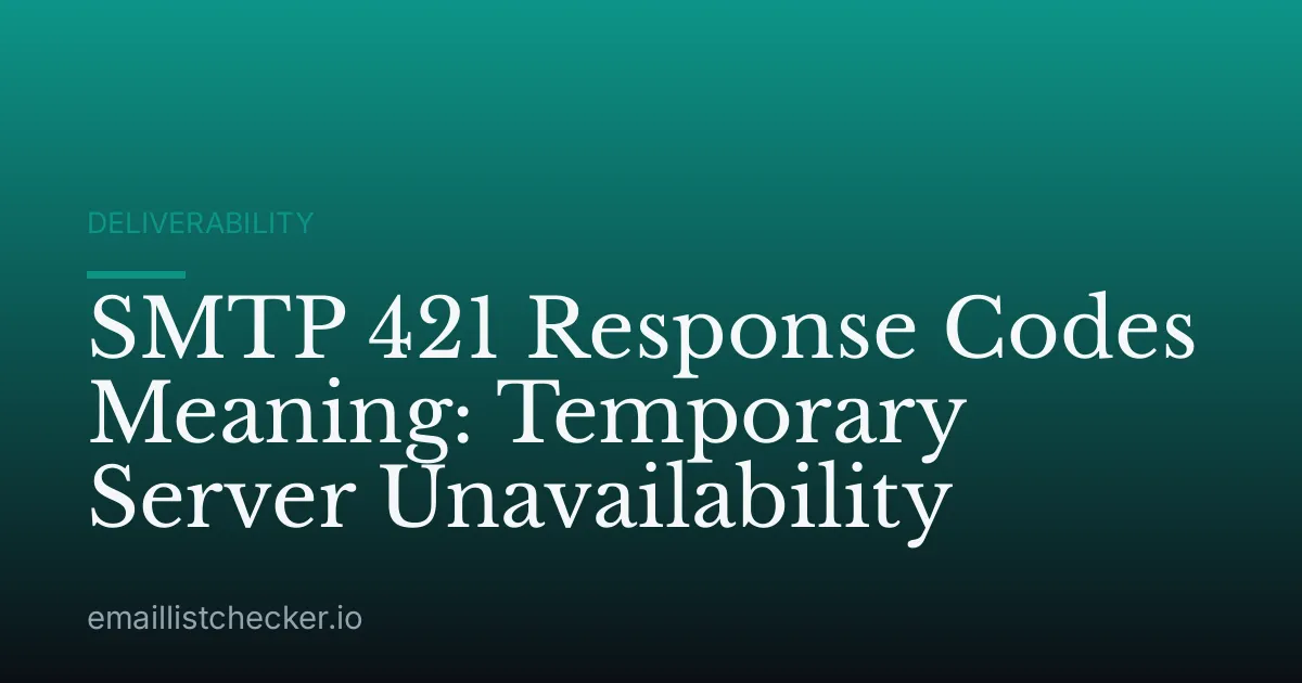 SMTP 421 Response Codes Meaning: Temporary Server Unavailability