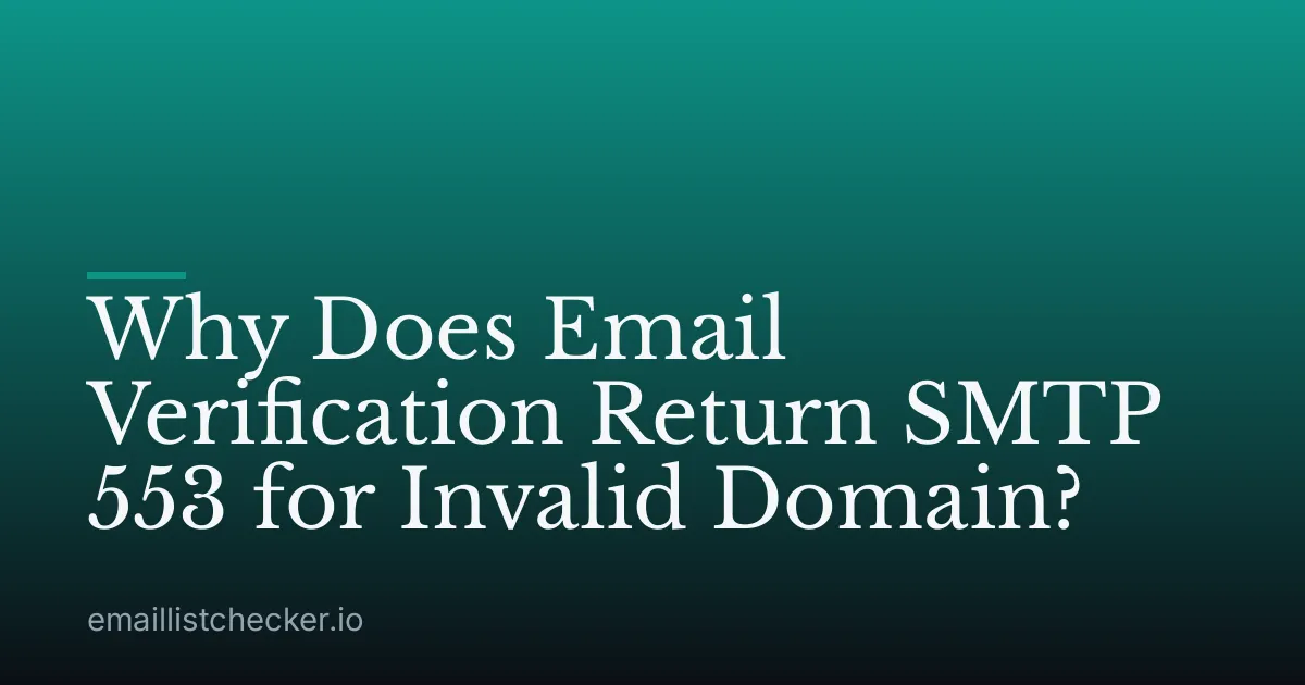 Why Does Email Verification Return SMTP 553 for Invalid Domain?