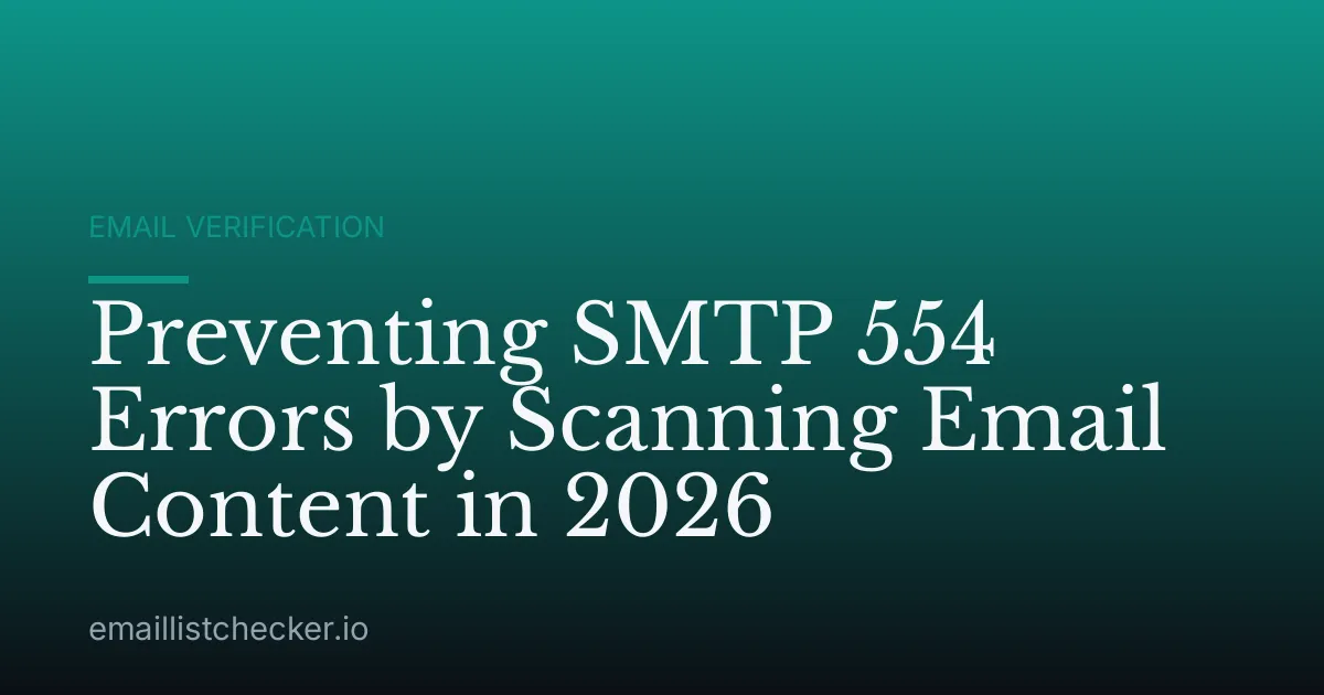 Preventing SMTP 554 Errors by Scanning Email Content in 2026