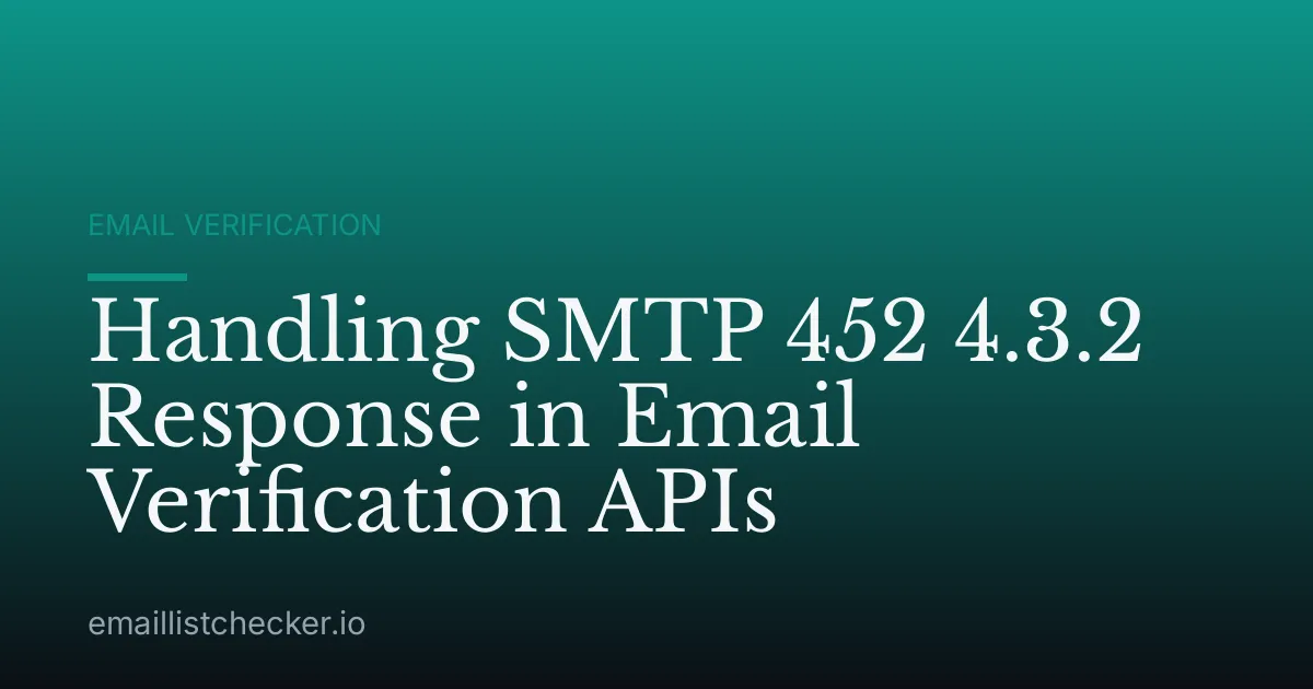 Handling SMTP 452 4.3.2 Response in Email Verification APIs