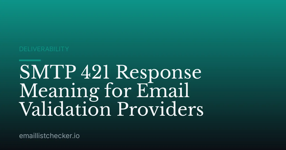SMTP 421 Response Meaning for Email Validation Providers