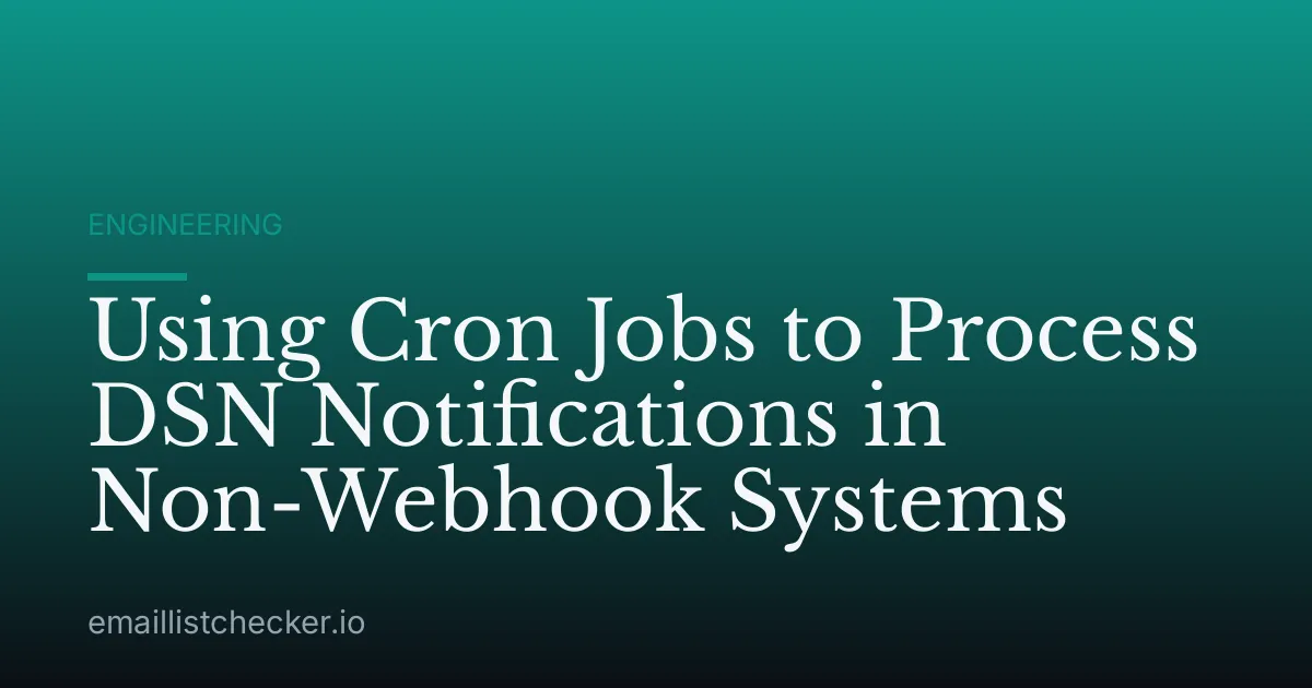 Using Cron Jobs to Process DSN Notifications in Non-Webhook Systems
