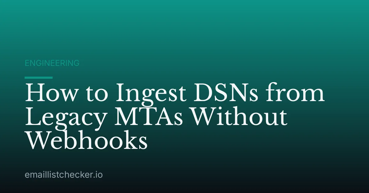 How to Ingest DSNs from Legacy MTAs Without Webhooks