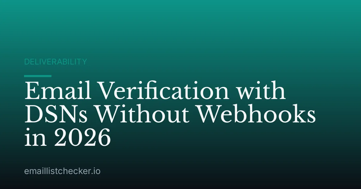 Email Verification with DSNs Without Webhooks in 2026