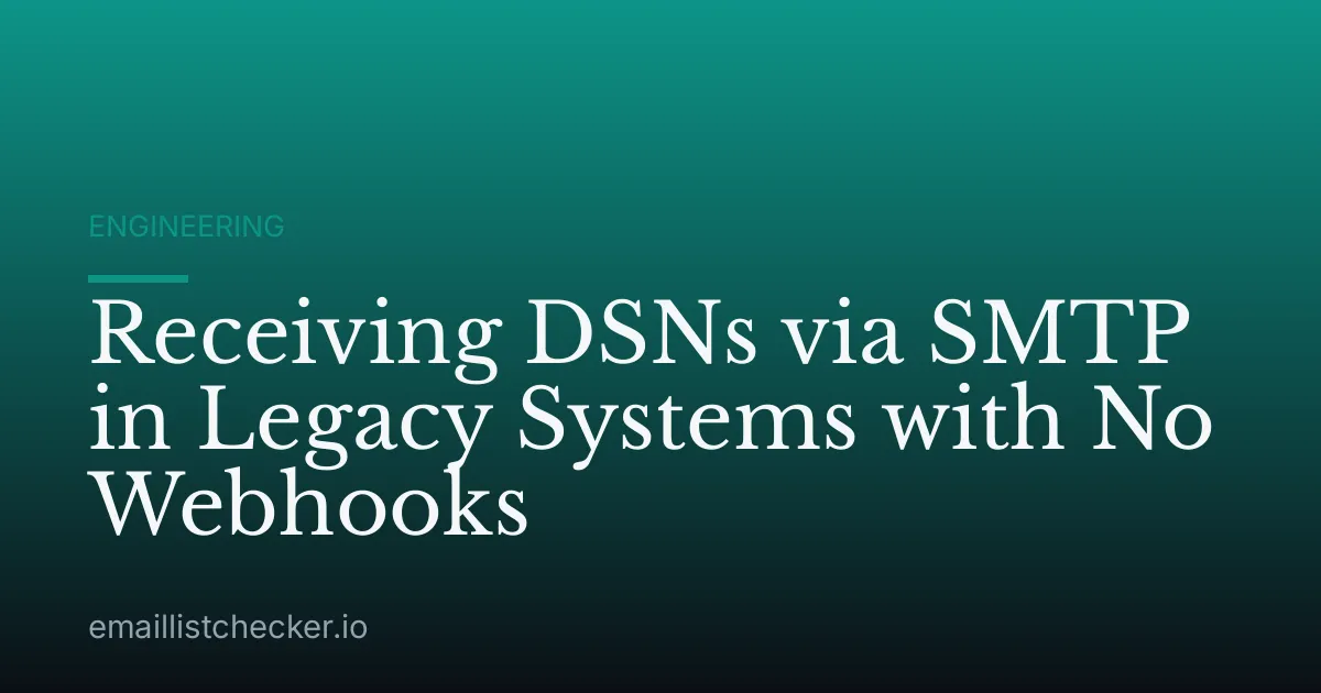 Receiving DSNs via SMTP in Legacy Systems with No Webhooks