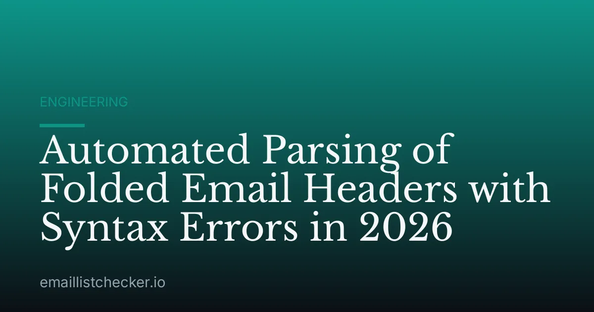 Automated Parsing of Folded Email Headers with Syntax Errors in 2026