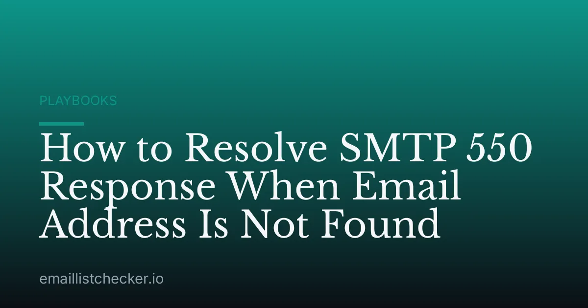 How to Resolve SMTP 550 Response When Email Address Is Not Found