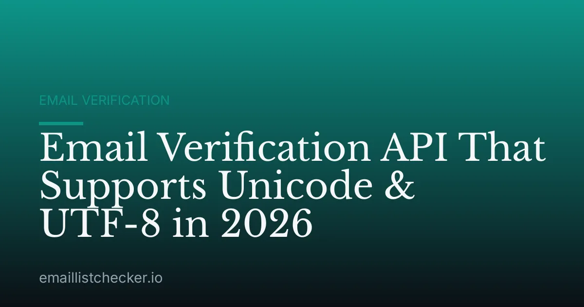 Email Verification API That Supports Unicode & UTF-8 in 2026