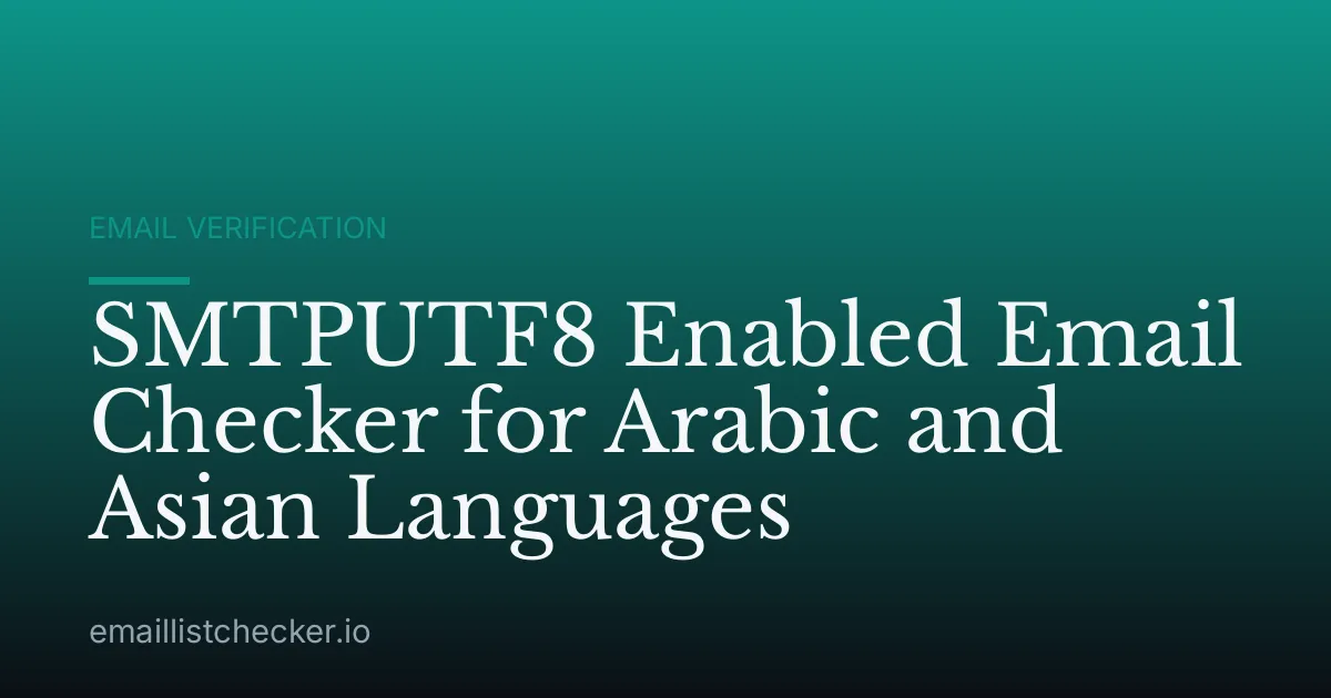 SMTPUTF8 Enabled Email Checker for Arabic and Asian Languages
