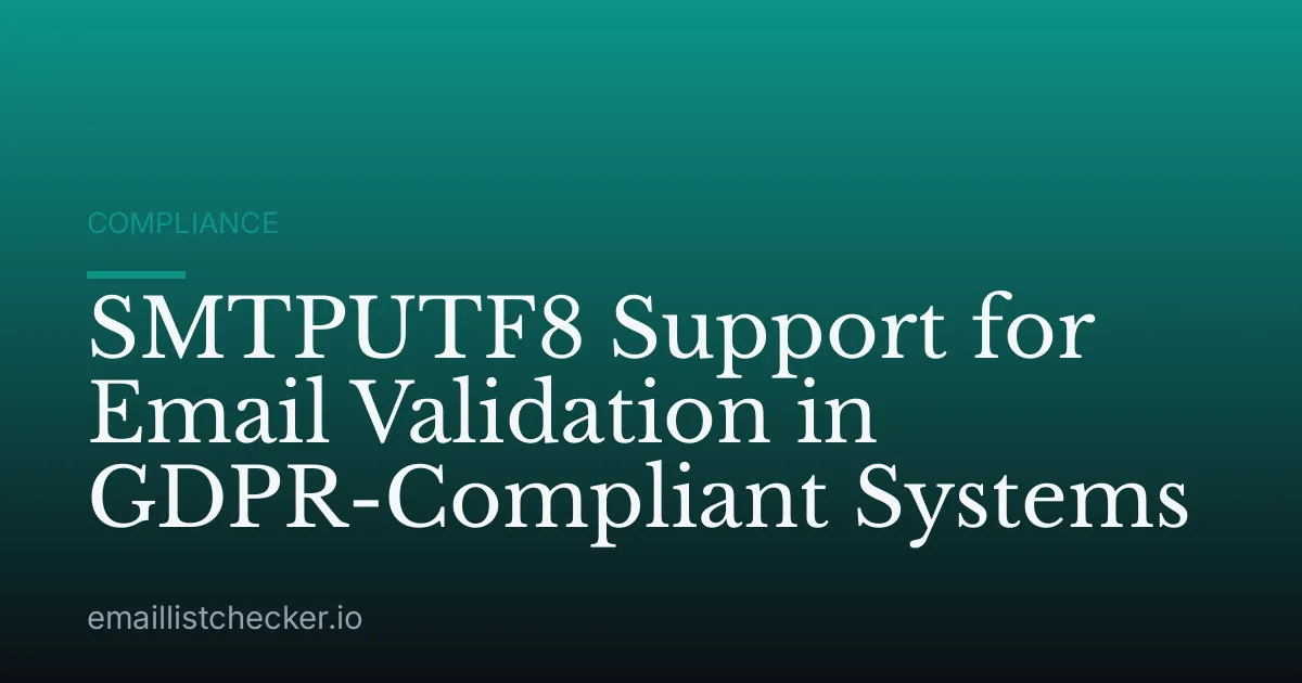 SMTPUTF8 Support for Email Validation in GDPR-Compliant Systems