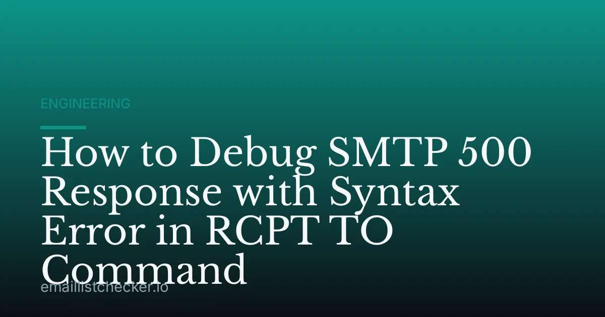 How to Debug SMTP 500 Response with Syntax Error in RCPT TO Command