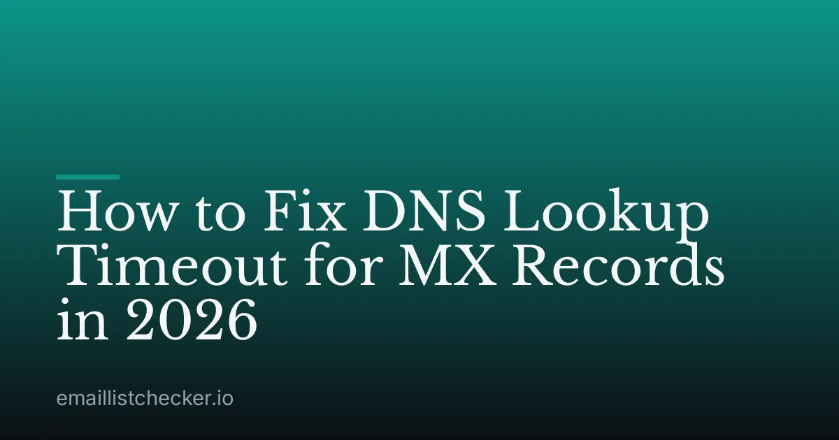 How to Fix DNS Lookup Timeout for MX Records in 2026