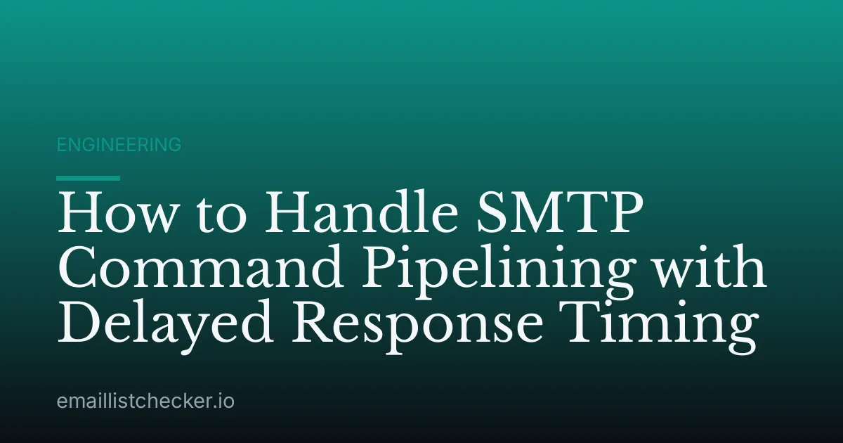 How to Handle SMTP Command Pipelining with Delayed Response Timing