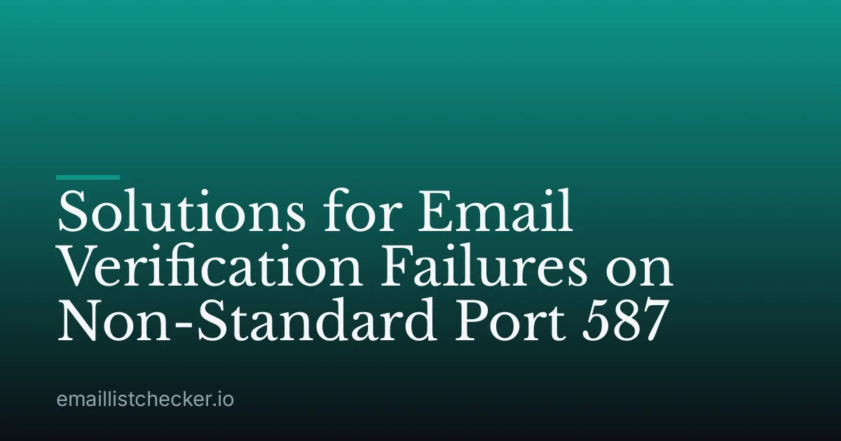 Solutions for Email Verification Failures on Non-Standard Port 587