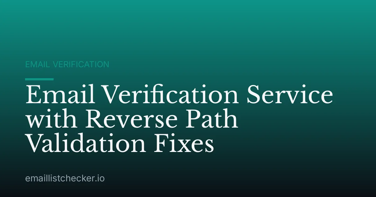 Email Verification Service with Reverse Path Validation Fixes