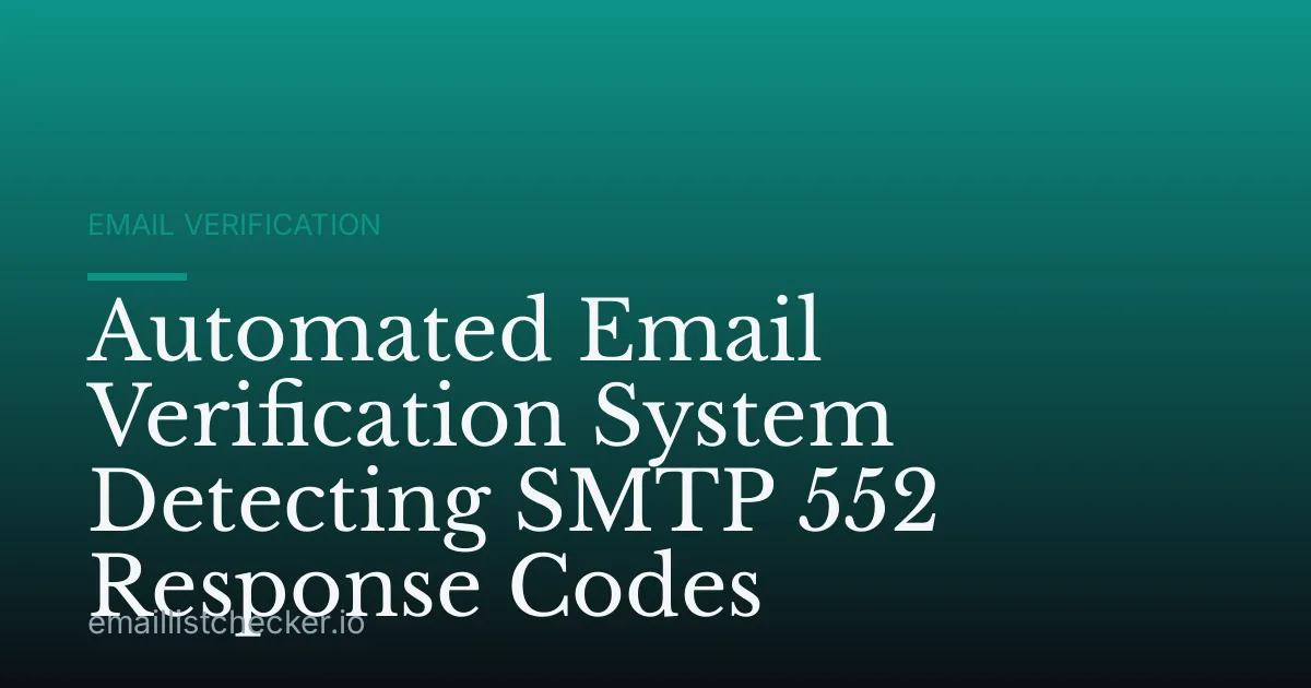 Automated Email Verification System Detecting SMTP 552 Response Codes