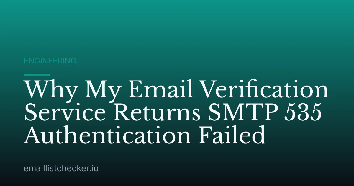 Why My Email Verification Service Returns SMTP 535 Authentication Failed
