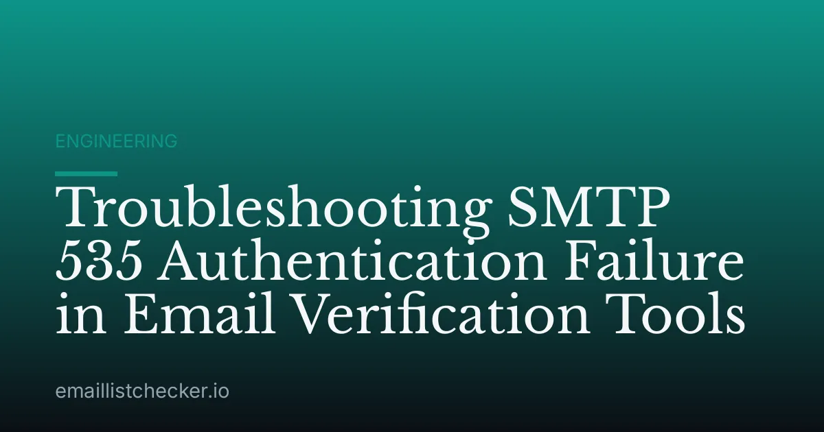 Troubleshooting SMTP 535 Authentication Failure in Email Verification Tools