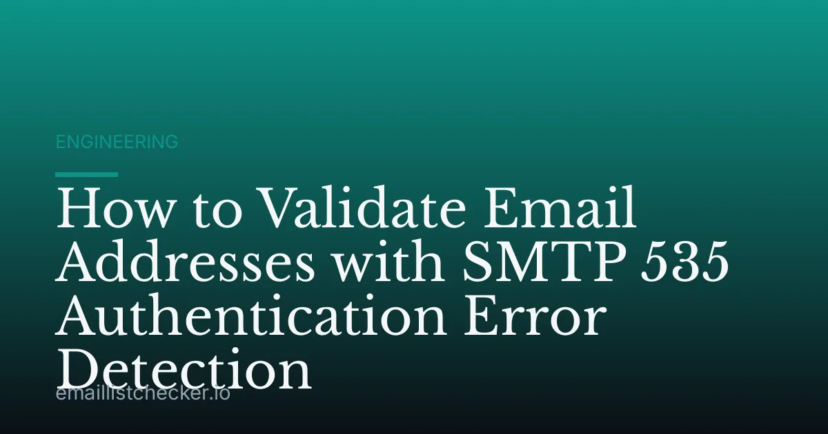 How to Validate Email Addresses with SMTP 535 Authentication Error Detection
