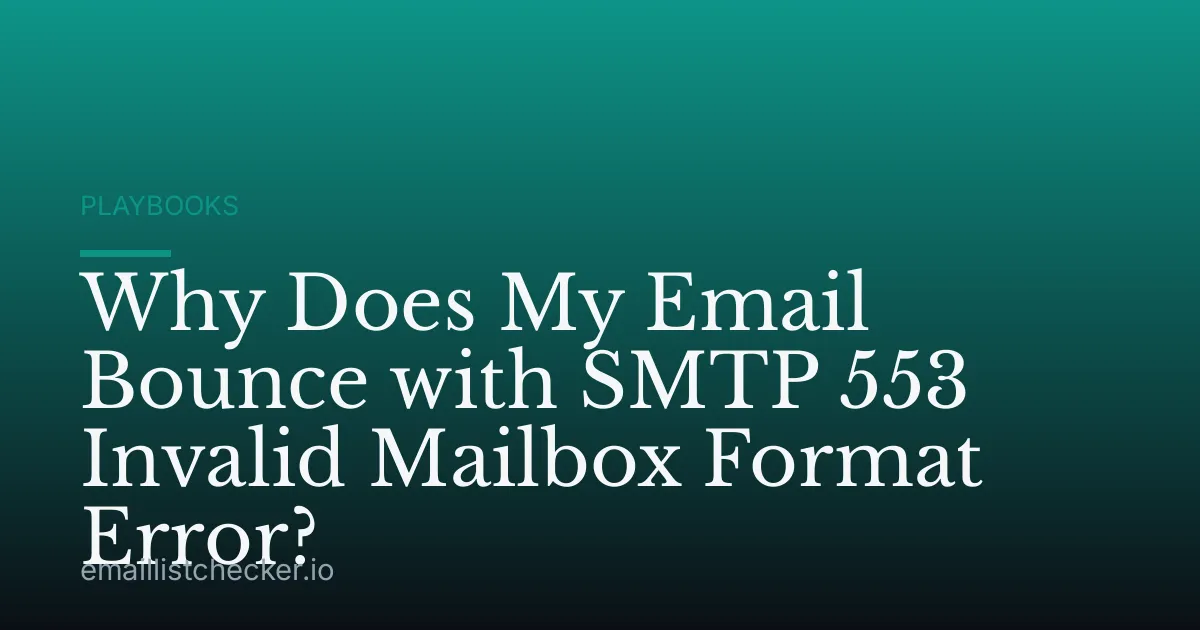 Why Does My Email Bounce with SMTP 553 Invalid Mailbox Format Error?