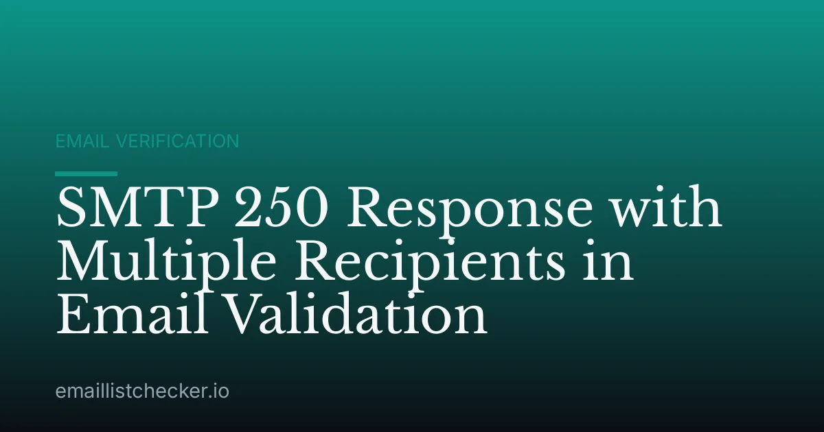 SMTP 250 Response with Multiple Recipients in Email Validation