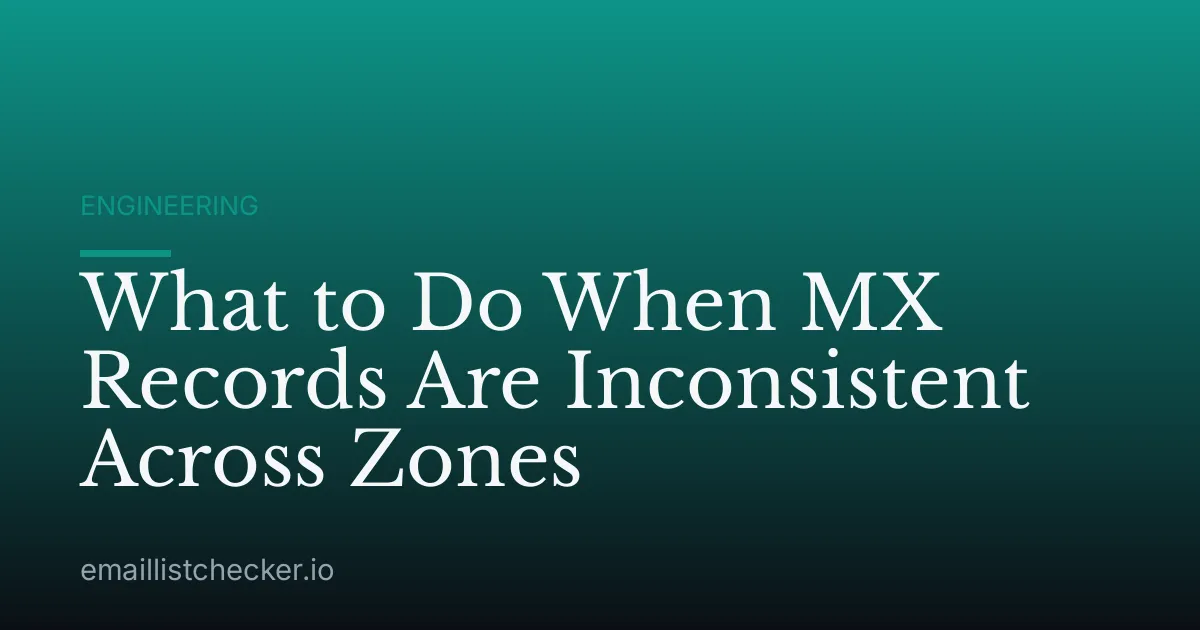 What to Do When MX Records Are Inconsistent Across Zones