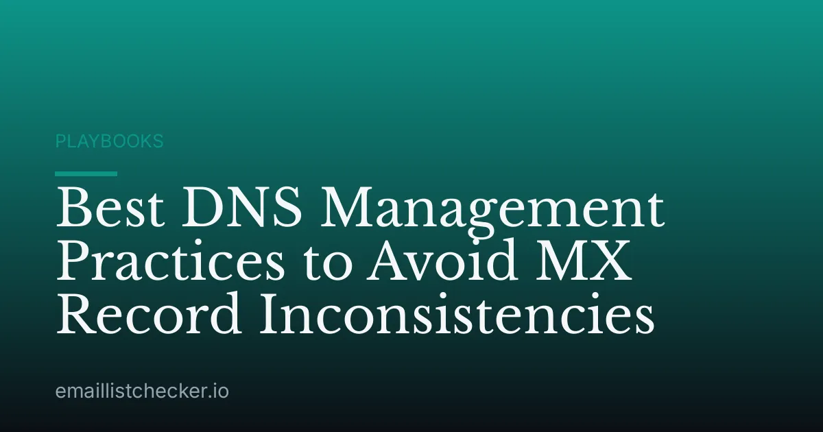 Best DNS Management Practices to Avoid MX Record Inconsistencies