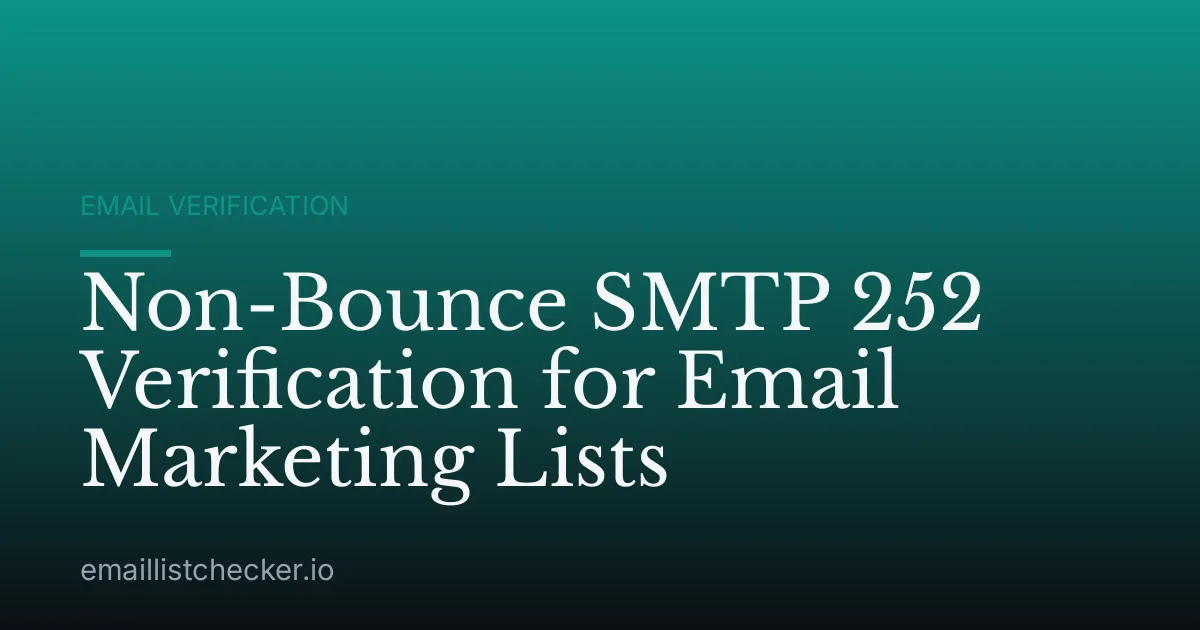 Non-Bounce SMTP 252 Verification for Email Marketing Lists