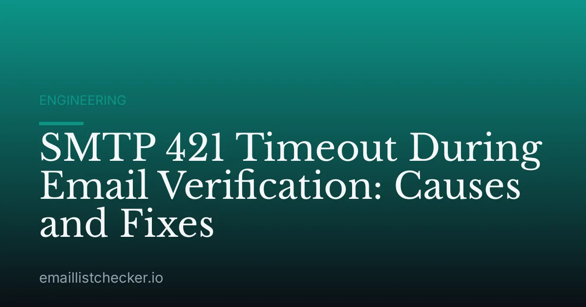 SMTP 421 Timeout During Email Verification: Causes and Fixes