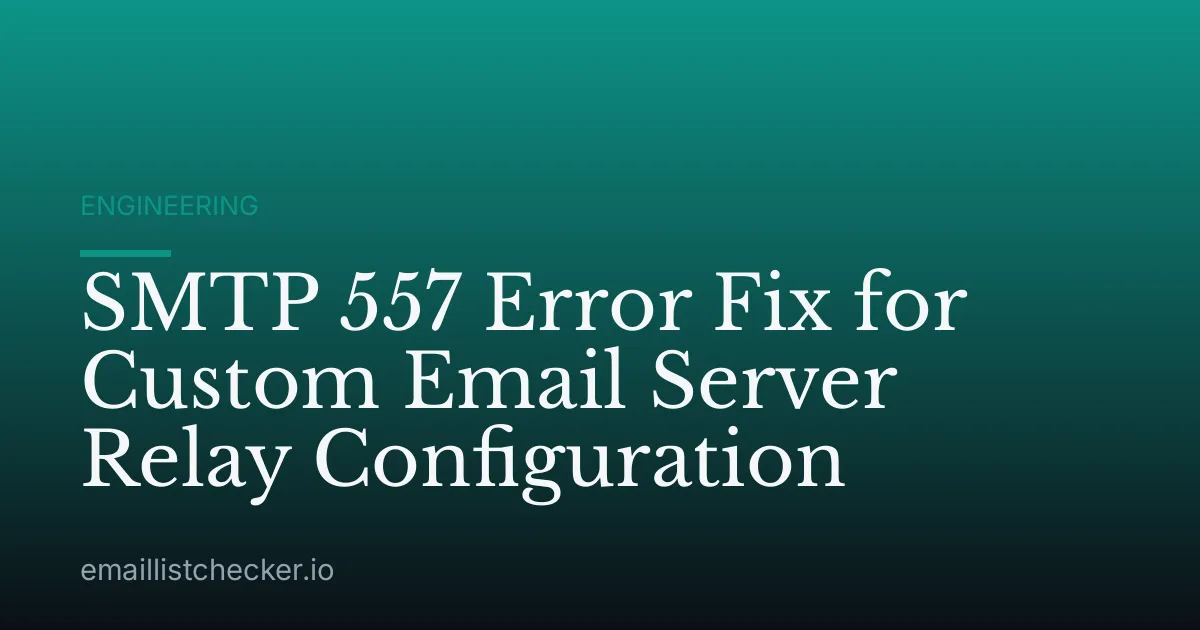 SMTP 557 Error Fix for Custom Email Server Relay Configuration