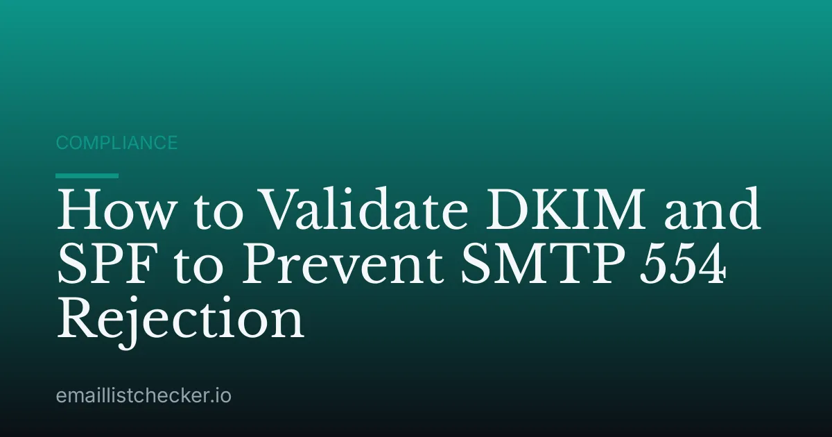 How to Validate DKIM and SPF to Prevent SMTP 554 Rejection