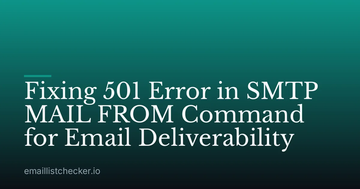 Fixing 501 Error in SMTP MAIL FROM Command for Email Deliverability