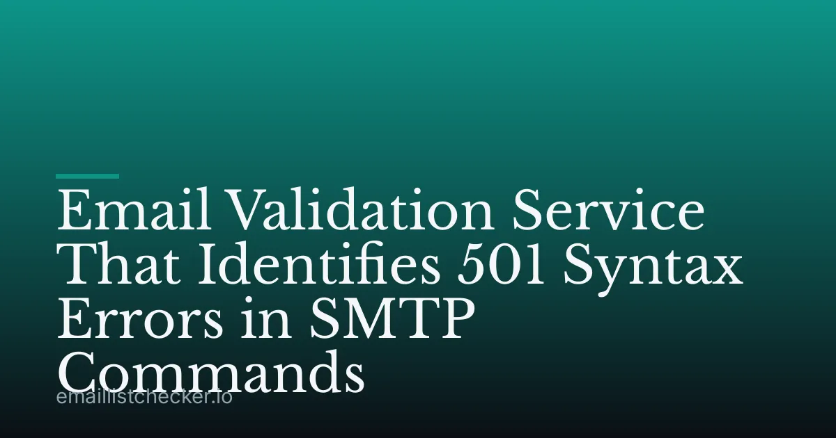 Email Validation Service That Identifies 501 Syntax Errors in SMTP Commands