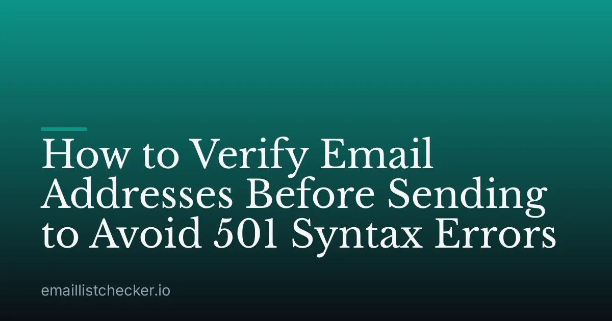How to Verify Email Addresses Before Sending to Avoid 501 Syntax Errors