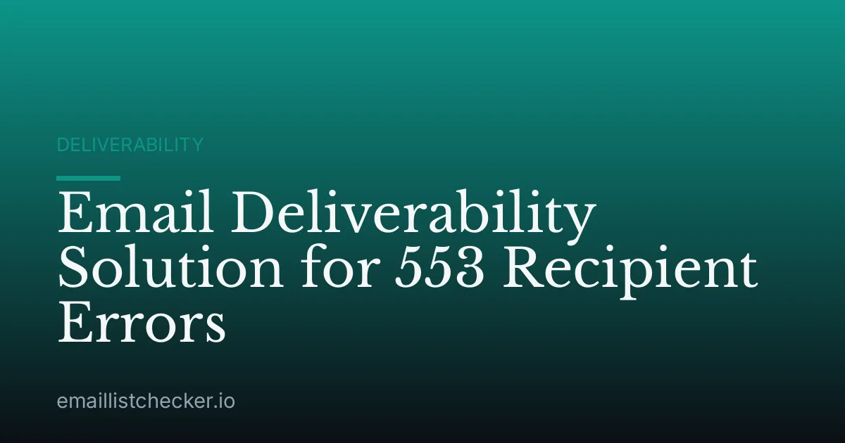Email Deliverability Solution for 553 Recipient Errors