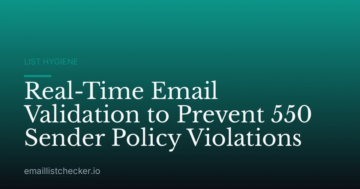 Real-Time Email Validation to Prevent 550 Sender Policy Violations
