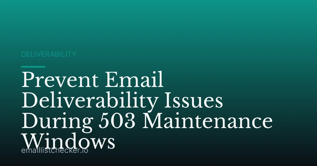 Prevent Email Deliverability Issues During 503 Maintenance Windows