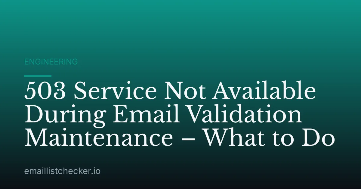 503 Service Not Available During Email Validation Maintenance – What to Do