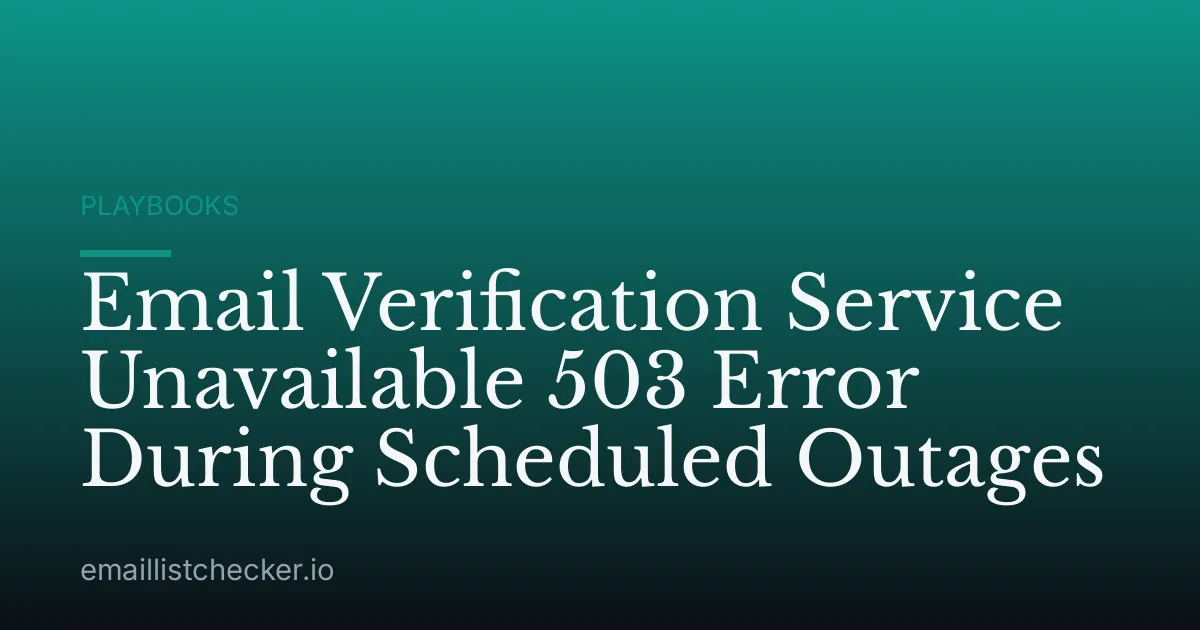 Email Verification Service Unavailable 503 Error During Scheduled Outages
