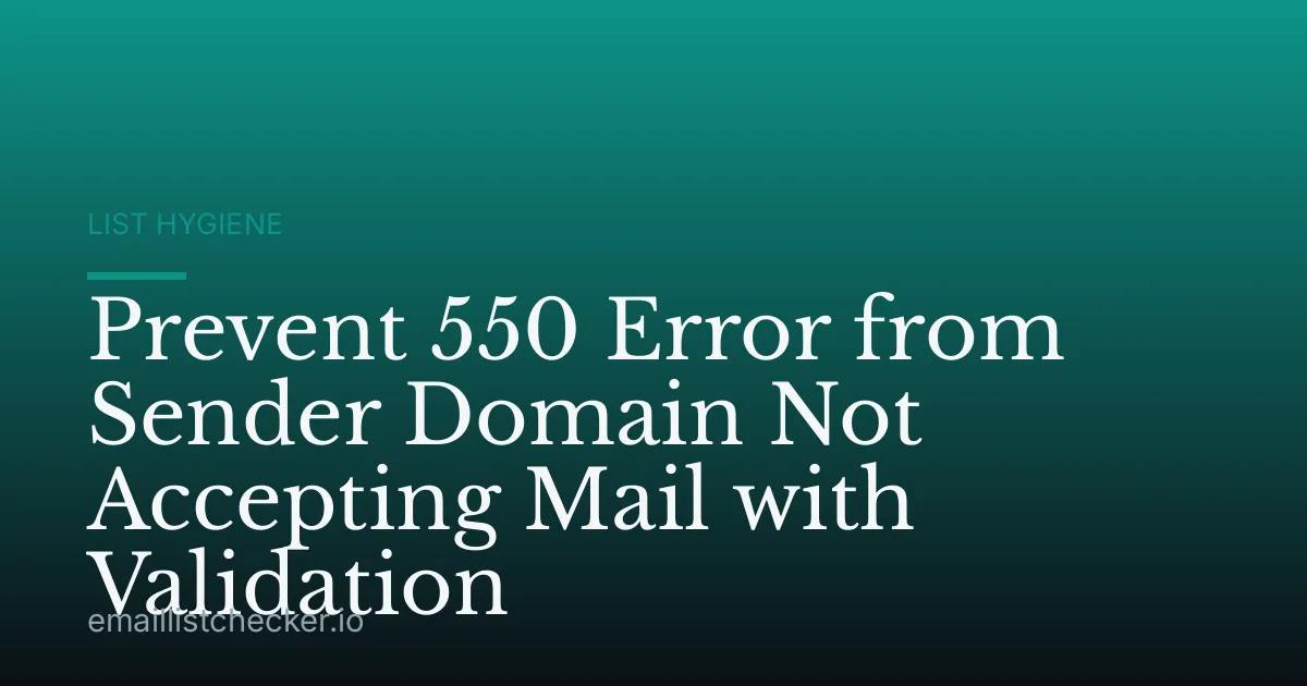 Prevent 550 Error from Sender Domain Not Accepting Mail with Validation