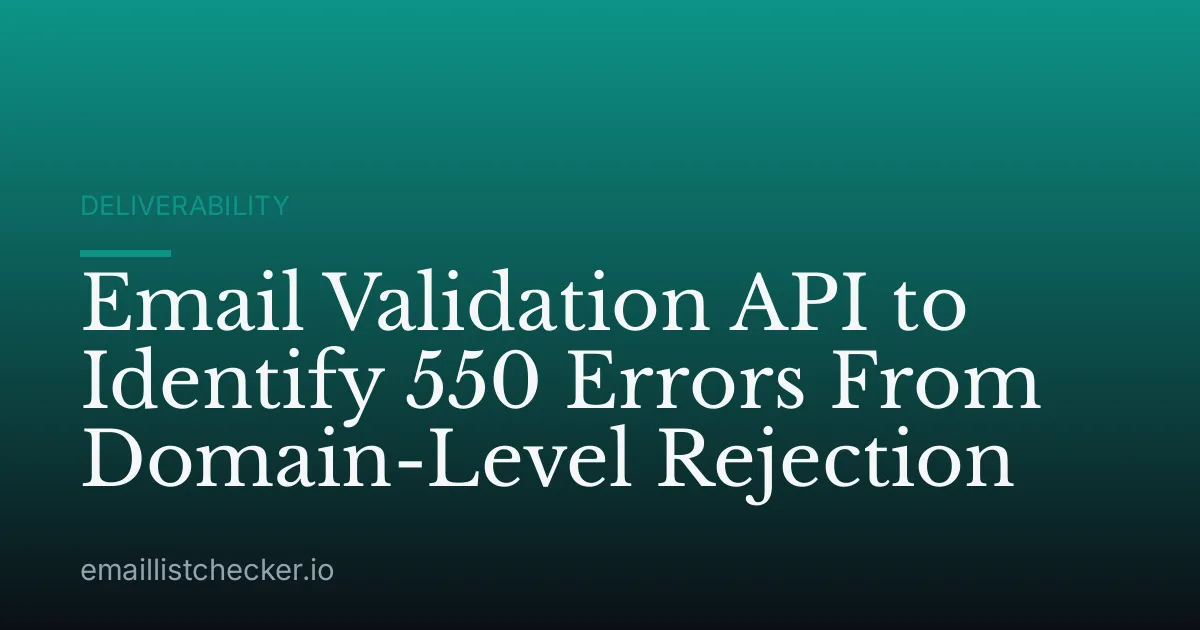 Email Validation API to Identify 550 Errors From Domain-Level Rejection