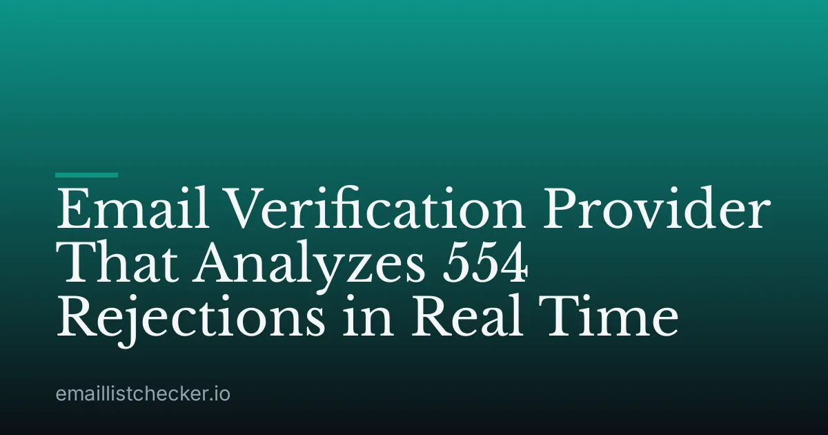 Email Verification Provider That Analyzes 554 Rejections in Real Time