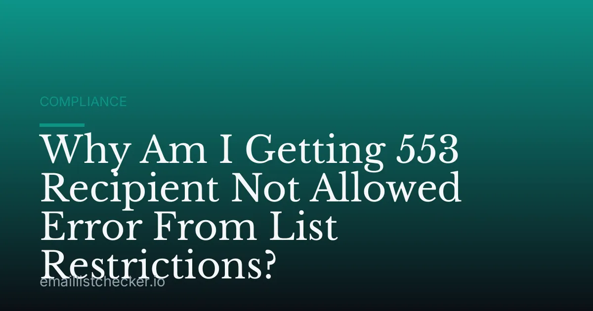 Why Am I Getting 553 Recipient Not Allowed Error From List Restrictions?