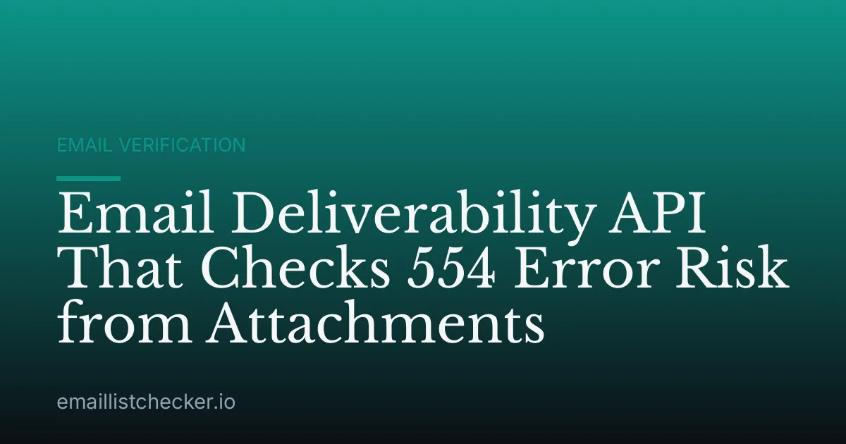Email Deliverability API That Checks 554 Error Risk from Attachments
