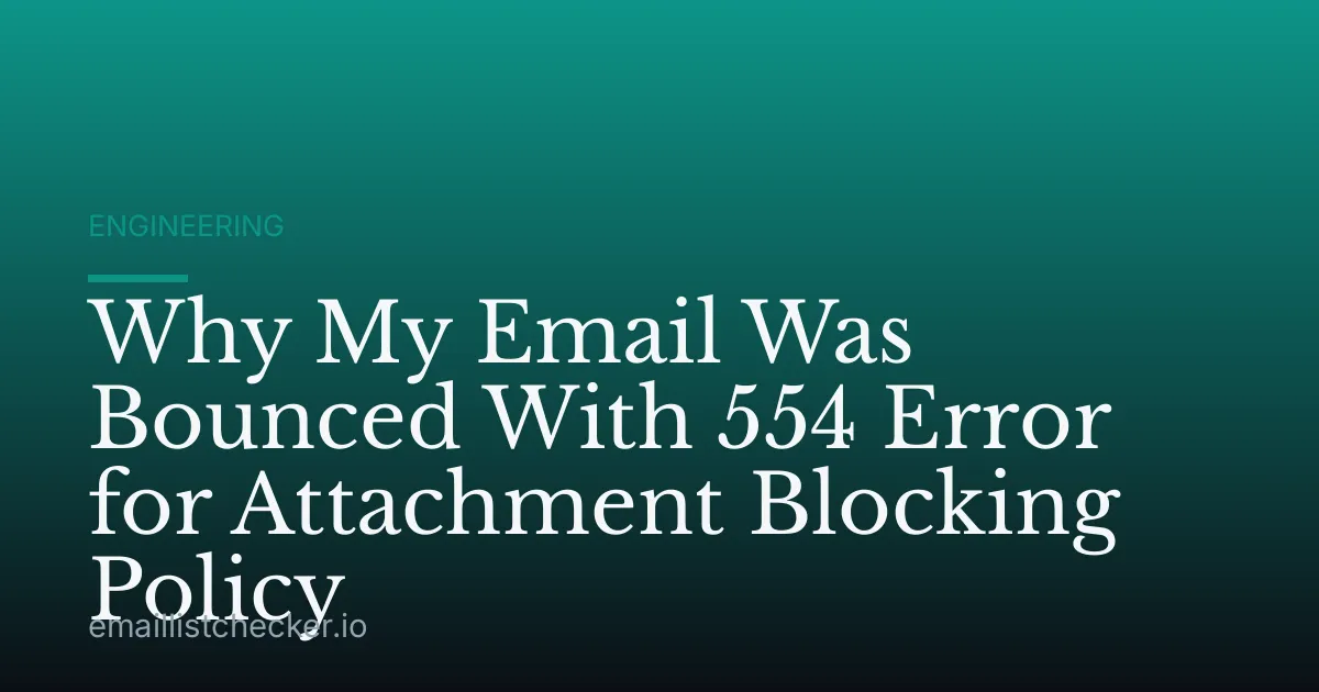 Why My Email Was Bounced With 554 Error for Attachment Blocking Policy