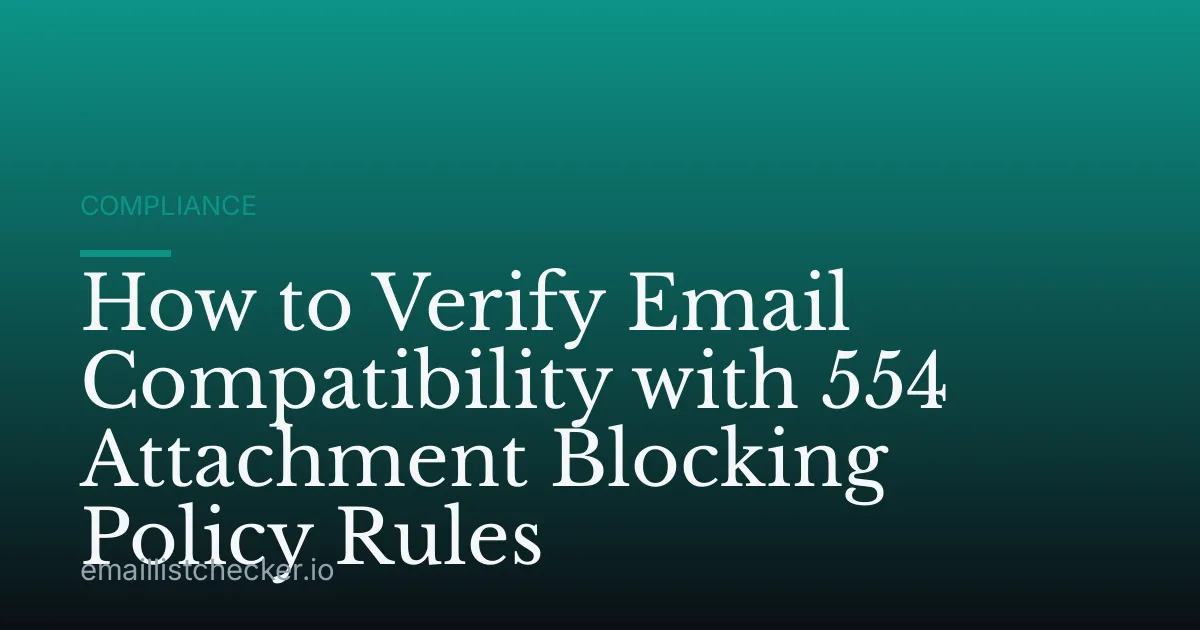 How to Verify Email Compatibility with 554 Attachment Blocking Policy Rules