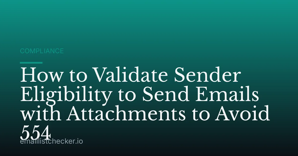 How to Validate Sender Eligibility to Send Emails with Attachments to Avoid 554