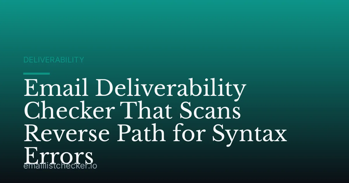 Email Deliverability Checker That Scans Reverse Path for Syntax Errors