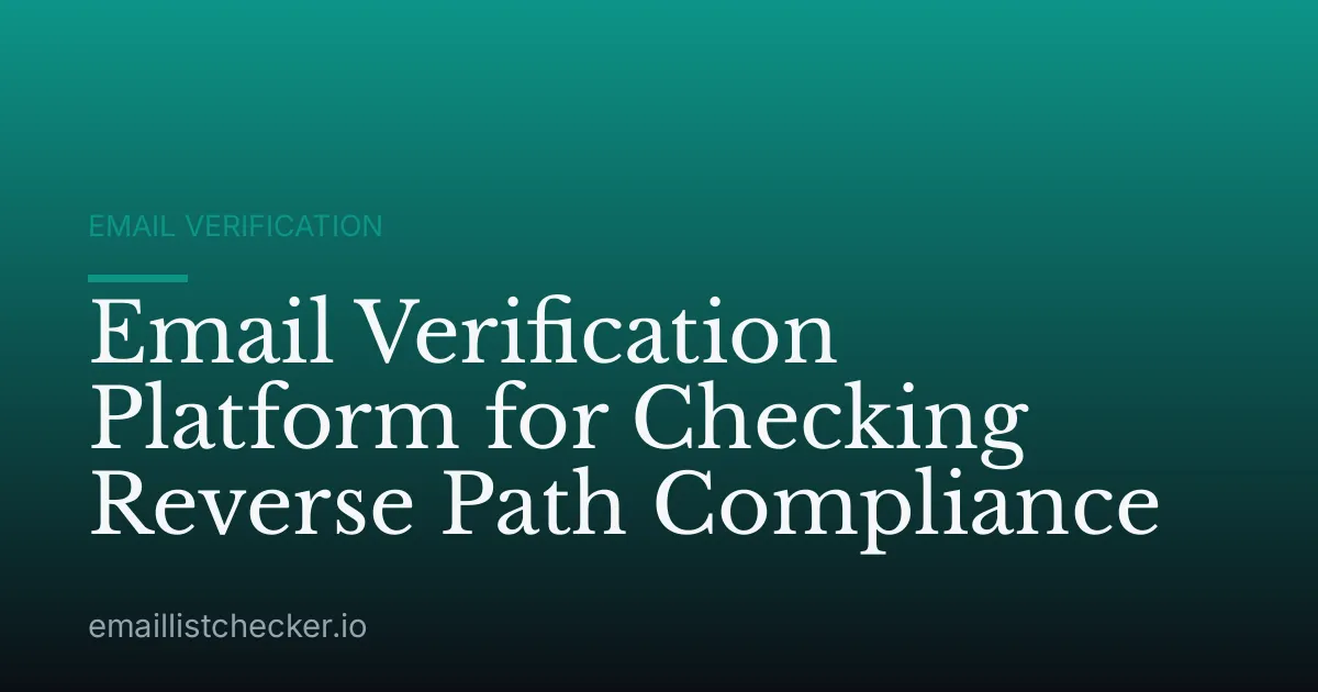 Email Verification Platform for Checking Reverse Path Compliance